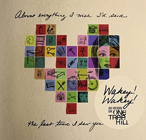 Almost Everything I Wish I'd Said the Last Time I Saw You performed by Wakey!Wakey!