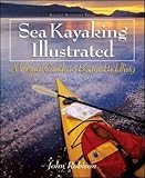Sea Kayaking Illustrated A Visual Guide To Better Paddling English Edition