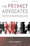 The Privacy Advocates Resisting The Spread Of Surveillance The Mit Press English Edition