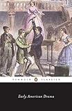 Early American Drama Penguin Classics English Edition