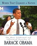 Words That Changed A Nation The Most Celebrated And Influential Speeches Of Barack Obama English Edition