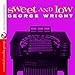 Song Just A Wearyin' For You by George Wright on Sweet And Low (Digitally Remastered) at Amazon
