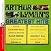 Song Yellow Bird by Arthur Lyman on Arthur Lyman&#39;s Greatest Hits (Digitally Remastered) at Amazon