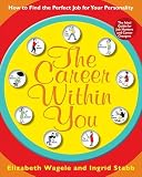 The Career Within You How To Find The Perfect Job For Your Personality English Edition