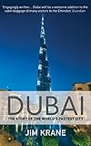 Dubai The Story Of The Worlds Fastest City English Edition