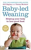 Babyled Weaning Helping Your Baby To Love Good Food English Edition