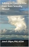 Talking To Children Who Have Been Sexually Abused English Edition