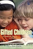 Gifted Children A Guide For Parents And Professionals English Edition