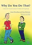 Why Do You Do That A Book About Tourette Syndrome For Children And Young People