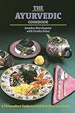 The Ayurvedic Cookbook A Personalized Guide To Good Nutrition And Health English Edition