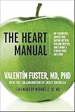 The Heart Manual My Scientific Advice For Eating Better Feeling Better And Living A Stressfree Life Now English Edition
