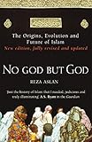No God But God The Origins Evolution And Future Of Islam English Edition