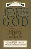 The Openness Of God A Biblical Challenge To The Traditional Understanding Of God English Edition
