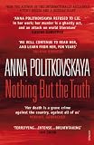 Nothing But The Truth Selected Dispatches English Edition