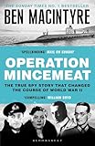 Operation Mincemeat The True Spy Story That Changed The Course Of World War Ii