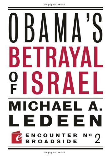 Obama's Betrayal of Israel (By: Michael Ledeen) cover