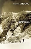 Annapurna The First Conquest Of An 8000metre Peak English Edition