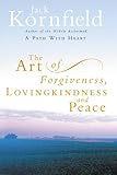 The Art Of Forgiveness Loving Kindness And Peace English Edition