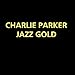 Song Scrapple From The Apple by Charlie Parker on Jazz Gold at Amazon