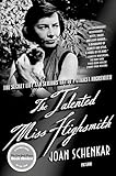 The Talented Miss Highsmith The Secret Life And Serious Art Of Patricia Highsmith English Edition