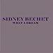 Song Weary Blues by Sidney Bechet on What A Dream at Amazon