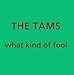 Song What Kind Of Fool by The Tams on What Kind Of Fool at Amazon