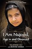 I Am Nujood Age 10 And Divorced English Edition