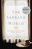 The Sabbath World Glimpses Of A Different Order Of Time English Edition