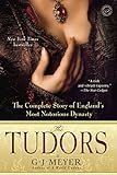 The Tudors The Complete Story Of Englands Most Notorious Dynasty English Edition