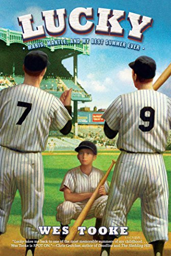Lucky: Maris, Mantle, and My Best Summer Ever (By: Wes Tooke) cover