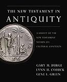 The New Testament In Antiquity A Survey Of The New Testament Within Its Cultural Context