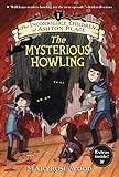 The Incorrigible Children Of Ashton Place Book I The Mysterious Howling English Edition