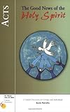 Acts The Good News Of The Holy Spirit Six Weeks With The Bible