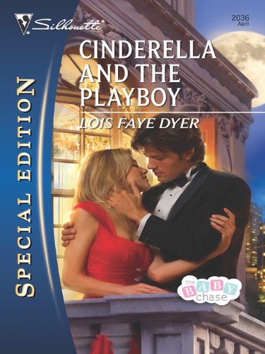 Cinderella and the Playboy (By: Lois Faye Dyer) cover