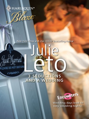 3 Seductions and a Wedding (By: Julie Elizabeth Leto) cover