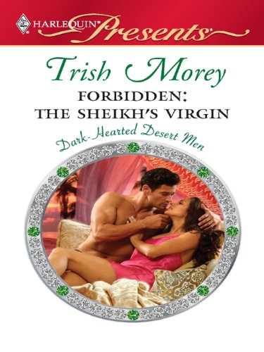 Forbidden: The Sheikh's Virgin (By: Trish Morey) cover