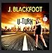 Song U-turn by J. Blackfoot on U-turn at Amazon