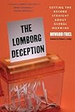 The Lomborg Deception Setting The Record Straight About Global Warming English Edition