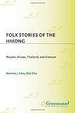 Folk Stories Of The Hmong Peoples Of Laos Thailand And Vietnam Peoples Of Laos Thailand And Vietnam World Folklore English Edition