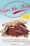 Save The Deli In Search Of Perfect Pastrami Crusty Rye And The Heart Of Jewish Delicatessen English Edition