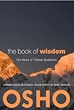 The Book Of Wisdom The Heart Of Tibetan Buddhism Commentaries On Atishas Seven Points Of Mind Training English Edition