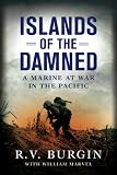 Islands Of The Damned A Marine At War In The Pacific