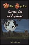 Mother Shipton: Secrets, Lies, and Prophecies