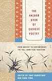 The Anchor Book Of Chinese Poetry From Ancient To Contemporary The Full 3000year Tradition English Edition