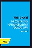 Male Colors The Construction Of Homosexuality In Tokugawa Japan English Edition