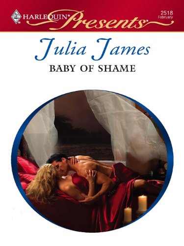 Baby of Shame (By: Julia James) cover