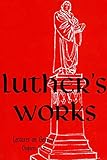 Luthers Works Volume 1 Genesis Chapters 15 Luthers Works Concordia English Edition
