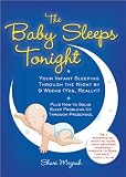 The Baby Sleeps Tonight Your Infant Sleeping Through The Night By 9 Weeks Yes Really English Edition