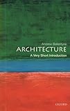 Architecture A Very Short Introduction Very Short Introductions Book 72 English Edition