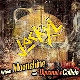 When Moonshine And Dynamite Collide (2010)